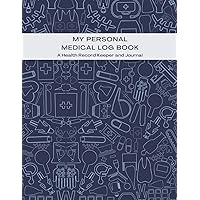 My Personal Health Record / A Health Record Keeper and Journal: Medical Journal Book | Medical History Journal | Personal Medical Records Organizer | Medical Log Book For Caregivers