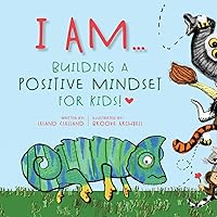 I Am: Building a Positive Mindset for Kids I Am: Building a Positive Mindset for Kids Paperback