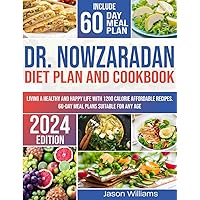 DR. Nowzaradan Diet Plan and Cookbook: Living a healthy and happy life with 1200 calories affordable recipes. 60-day meal plans suitable for any age. DR. Nowzaradan Diet Plan and Cookbook: Living a healthy and happy life with 1200 calories affordable recipes. 60-day meal plans suitable for any age. Paperback Kindle