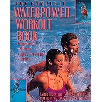 The Complete Waterpower Workout Book: Programs for Fitness, Injury Prevention, and Healing The Complete Waterpower Workout Book: Programs for Fitness, Injury Prevention, and Healing Paperback