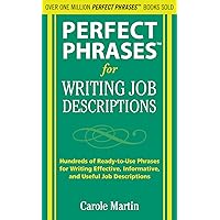 Perfect Phrases for Writing Job Descriptions: Hundreds of Ready-to-Use Phrases for Writing Effective, Informative, and Useful Job Descriptions (Perfect Phrases Series) Perfect Phrases for Writing Job Descriptions: Hundreds of Ready-to-Use Phrases for Writing Effective, Informative, and Useful Job Descriptions (Perfect Phrases Series) Kindle Paperback