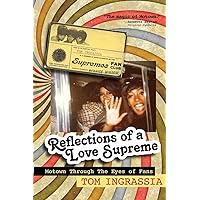 Reflections of A Love Supreme: Motown Through The Eyes of Fans Reflections of A Love Supreme: Motown Through The Eyes of Fans Paperback