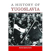 A History of Yugoslavia (Central European Studies) A History of Yugoslavia (Central European Studies) Kindle Paperback