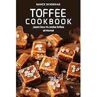 Toffee Cookbook: Learn How to Make Toffee at Home! Toffee Cookbook: Learn How to Make Toffee at Home! Kindle Paperback