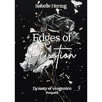 Edges of devotion: Dynasty of vengeance (German Edition) Edges of devotion: Dynasty of vengeance (German Edition) Kindle Hardcover Paperback