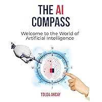 THE AI COMPASS: Welcome to the World of Artificial Intelligence