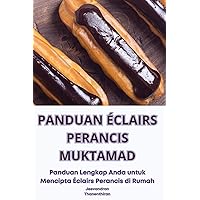 Panduan Éclairs Perancis Muktamad (Malay Edition)