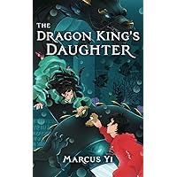 The Dragon King's Daughter: A Magical Fantasy Series The Dragon King's Daughter: A Magical Fantasy Series Paperback Kindle Hardcover