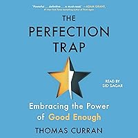 The Perfection Trap: Embracing the Power of Good Enough The Perfection Trap: Embracing the Power of Good Enough Hardcover Audible Audiobook Kindle Paperback Audio CD