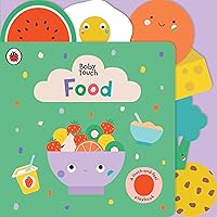 Food: A Touch-and-Feel Playbook (Baby Touch) Food: A Touch-and-Feel Playbook (Baby Touch) Board book