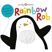 Touch & Feel Picture Books: Rainbow Rob (Touch and Feel Picture Books) Touch & Feel Picture Books: Rainbow Rob (Touch and Feel Picture Books) Board book Hardcover