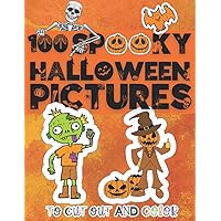 100 spooky halloween pictures to cut out and color: scissor cutting and coloring book for kids - from 3 years old