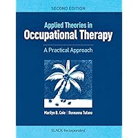 Applied Theories in Occupational Therapy: A Practical Approach Applied Theories in Occupational Therapy: A Practical Approach Paperback eTextbook
