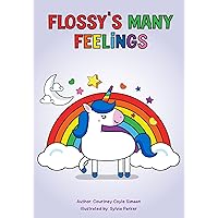 Flossy's Many Feelings Flossy's Many Feelings Kindle Paperback