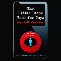 The Little Black Book for Guys: Guys Talk About Sex The Little Black Book for Guys: Guys Talk About Sex Audible Audiobook Paperback Mass Market Paperback