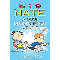 Big Nate: A Good Old-Fashioned Wedgie (Volume 17)