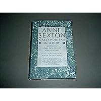 Anne Sexton: A Self-Portrait in Letters Anne Sexton: A Self-Portrait in Letters Hardcover Kindle Paperback