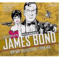 The Complete James Bond: Dr No - The Classic Comic Strip Collection 1958-60 The Complete James Bond: Dr No - The Classic Comic Strip Collection 1958-60 Hardcover