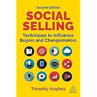 Social Selling: Techniques to Influence Buyers and Changemakers Social Selling: Techniques to Influence Buyers and Changemakers Paperback Kindle Hardcover