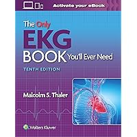 The Only EKG Book You’ll Ever Need The Only EKG Book You’ll Ever Need Paperback Kindle