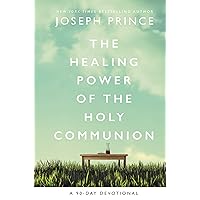 The Healing Power of the Holy Communion: A 90-Day Devotional The Healing Power of the Holy Communion: A 90-Day Devotional Hardcover Audible Audiobook Kindle