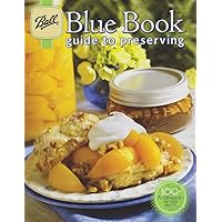 Ball Blue Book Guide to Preserving Ball Blue Book Guide to Preserving Paperback