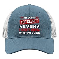 My Job is Top Secret Hats Even I Don't Know What I'm Doing Hats for Men Dad Funny Trucker Men Women Black Black