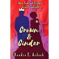 Crown and Cinder: Pride and Prejudice derails Cinderella (The Austen Fairy Tales Book 2)
