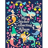 My Sticker Collecting Album: Amazing Blank Sticker Book For Girls - Themed Mermaid, Blank sticker Book for collecting stickers, Collecting Album, ... Large Size 8.5x11In (Blank Sticker Album)