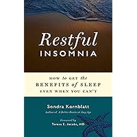 Restful Insomnia: How to Get the Benefits of Sleep Even When You Can't (Conari Wellness) Restful Insomnia: How to Get the Benefits of Sleep Even When You Can't (Conari Wellness) Kindle Paperback