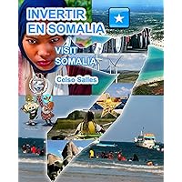 INVERTIR EN SOMALIA - Visit Somalia - Celso Salles: Collection Investir en Afrique (Spanish Edition)