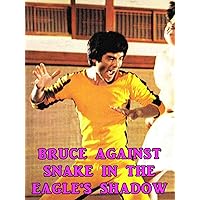 Bruce Against Snake In The Eagle's Shadow