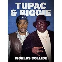 Tupac & Biggie: Worlds Collide