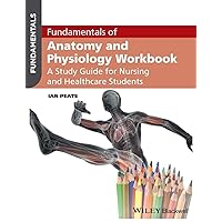 Fundamentals of Anatomy and Physiology Workbook: A Study Guide for Nurses and Healthcare Students Fundamentals of Anatomy and Physiology Workbook: A Study Guide for Nurses and Healthcare Students Paperback