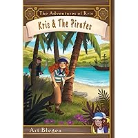 Kris & The Pirates: The Adventures of Kris Kris & The Pirates: The Adventures of Kris Paperback Kindle Hardcover