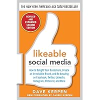 Likeable Social Media, Revised and Expanded: How to Delight Your Customers, Create an Irresistible Brand, and Be Amazing on Facebook, Twitter, LinkedIn, Likeable Social Media, Revised and Expanded: How to Delight Your Customers, Create an Irresistible Brand, and Be Amazing on Facebook, Twitter, LinkedIn, Kindle Audible Audiobook Paperback MP3 CD