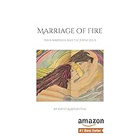 Marriage of Fire: Your Marriage and the Jewish Jesus Marriage of Fire: Your Marriage and the Jewish Jesus Kindle Paperback