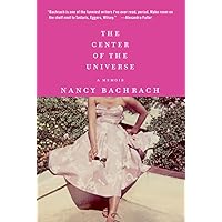 The Center of the Universe: A Memoir The Center of the Universe: A Memoir Kindle Paperback Hardcover