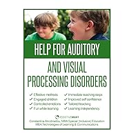 Help for Auditory and Visual Processing Disorders: Strategies for Parents and Teachers Help for Auditory and Visual Processing Disorders: Strategies for Parents and Teachers Paperback Kindle
