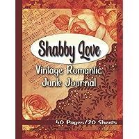 Shabby Love, Vintage Romantic Junk Journal: Embellishment Collection for Scrapbooking, Vintage Romantic Ephemera for Junk Journals