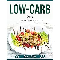 Low-Carb Diet: For the lovers of sport