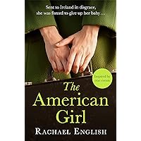 The American Girl: The Number One bestselling Irish historical fiction novel of heartbreaking secrets in a home for unwed mothers The American Girl: The Number One bestselling Irish historical fiction novel of heartbreaking secrets in a home for unwed mothers Kindle