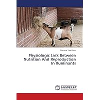 Physiologic Link Between Nutrition And Reproduction In Ruminants Physiologic Link Between Nutrition And Reproduction In Ruminants Paperback