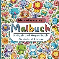 Mein allerstes Malbuch: Kritzel- und Ausmalbuch für Kinder ab 2 Jahren (German Edition)