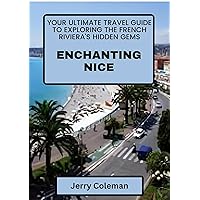 Enchanting Nice: Your Ultimate Travel Guide to Exploring the French Riviera's Hidden Gems