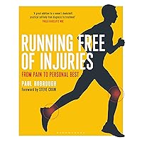 Running Free of Injuries: From Pain to Personal Best Running Free of Injuries: From Pain to Personal Best Paperback Kindle