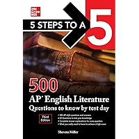 5 Steps to a 5: 500 AP English Literature Questions to Know by Test Day, Third Edition (5 Steps to a 5: 500 AP Questions to Know by Test Day) 5 Steps to a 5: 500 AP English Literature Questions to Know by Test Day, Third Edition (5 Steps to a 5: 500 AP Questions to Know by Test Day) Paperback Kindle