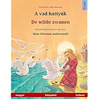 A vad hattyúk - De wilde zwanen (magyar - holland) (Sefa Picture Books in Two Languages) (Hungarian Edition)
