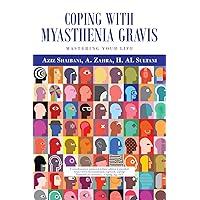 Coping with Myasthenia Gravis Coping with Myasthenia Gravis Paperback Kindle