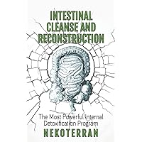 Intestinal cleanse and reconstruction: (black and white paperback version) (nekoterran) Intestinal cleanse and reconstruction: (black and white paperback version) (nekoterran) Paperback Kindle